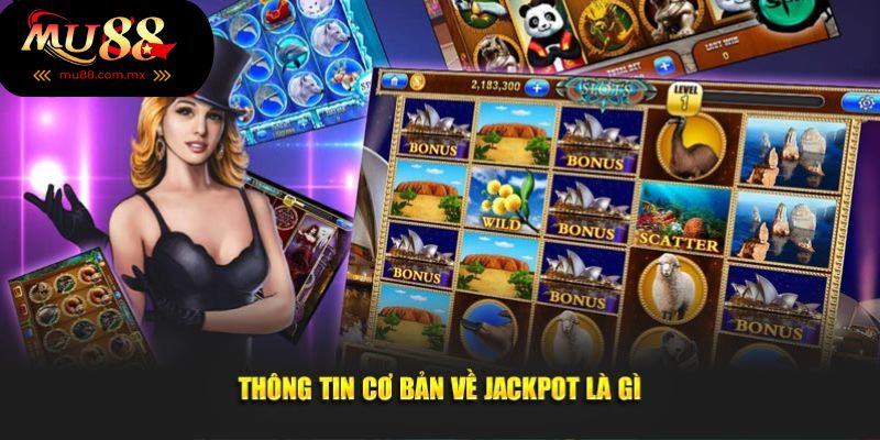 Jackpot là phần thưởng đặc biệt dành cho người chơi 
