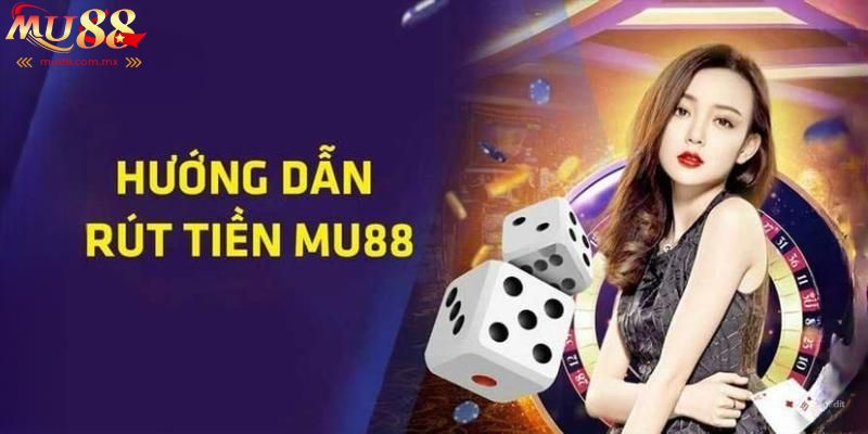 Rút Tiền Mu88