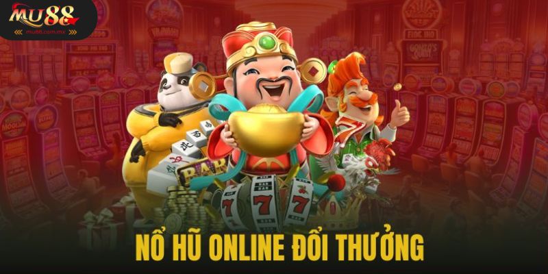 Sảnh nổ hũ sân chơi nên trải nghiệm năm 2025 